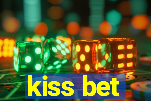 kiss bet